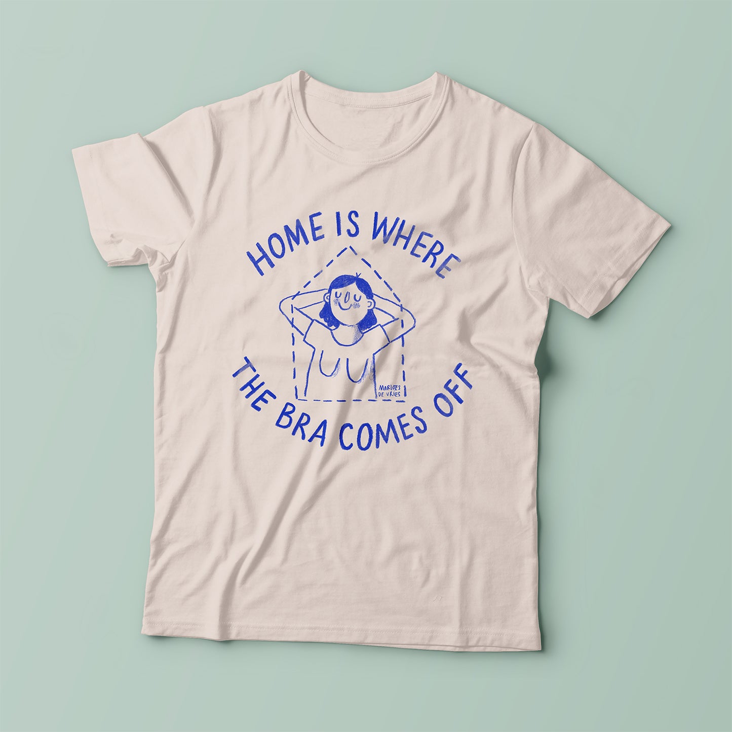 T-shirt | Home is where the bra comes off